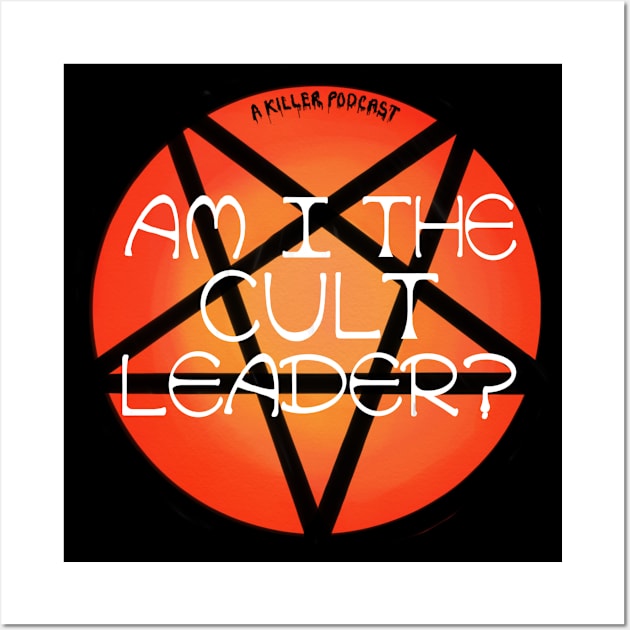 Am I the cult leader? Red Wall Art by A Killer Podcast